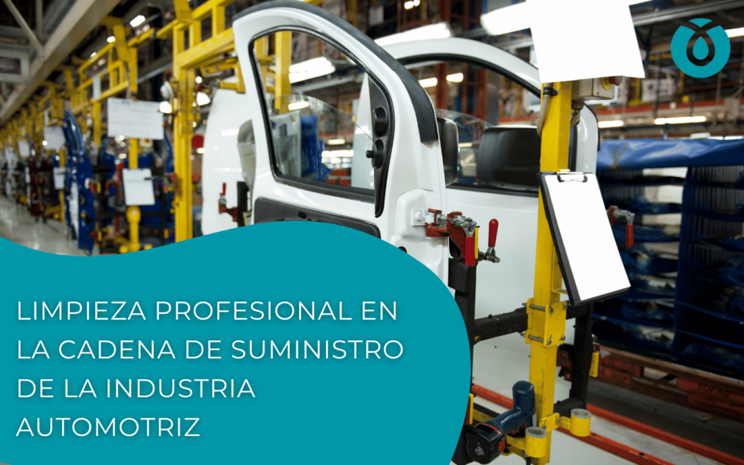 La limpieza profesional en la cadena de suministro la industria automotriz